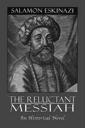 Reluctant Messiah de Salamon Eskinazi