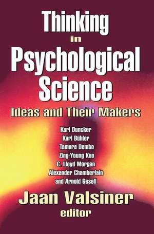 Thinking in Psychological Science: Ideas and Their Makers de Jaan Valsiner