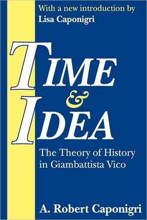 Time and Idea: The Theory of History in Giambattista Vico de A. Caponigri