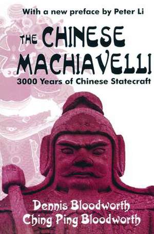 The Chinese Machiavelli: 3000 Years of Chinese Statecraft de Vern Bengtson