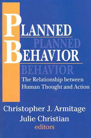 Planned Behavior: The Relationship between Human Thought and Action de Julie Christian