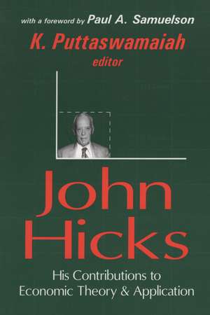 John Hicks: His Contributions to Economic Theory and Application de K. Puttaswamaiah