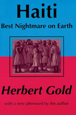 Haiti: Best Nightmare on Earth de Herbert Gold