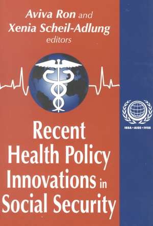 Recent Health Policy Innovations in Social Security de Xenia Scheil-Adlung