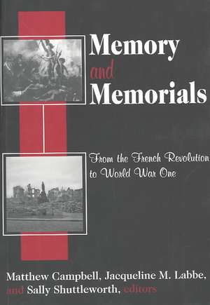 Memory and Memorials: From the French Revolution to World War One de Jacqueline M. Labbe