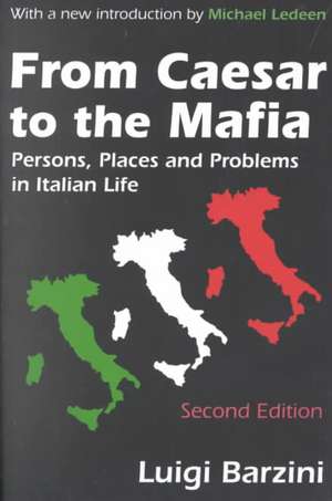 From Caesar to the Mafia: Persons, Places and Problems in Italian Life de Luigi Barzini