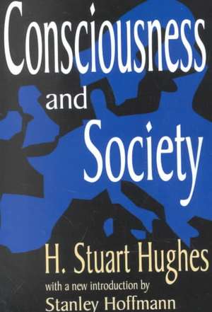 Consciousness and Society de H. Stuart Hughes