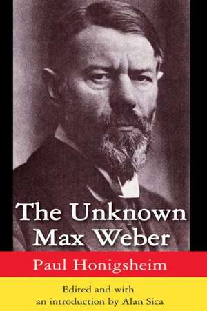 The Unknown Max Weber de Alan Sica