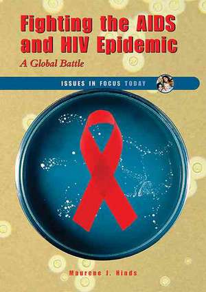 Fighting the AIDS and HIV Epidemic: A Global Battle de Maurene J. Hinds