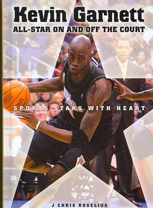 Kevin Garnett: All-Star on and off the Court de J. Chris Roselius