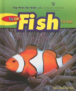 Top 10 Fish for Kids de Dana Meachen Rau