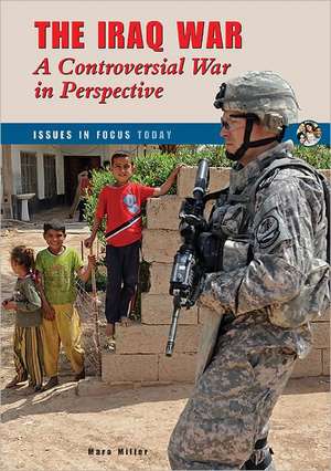 The Iraq War: A Controversial War in Perspective de Mara Miller