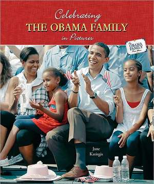 Celebrating the Obama Family in Pictures de Jane Katirgis