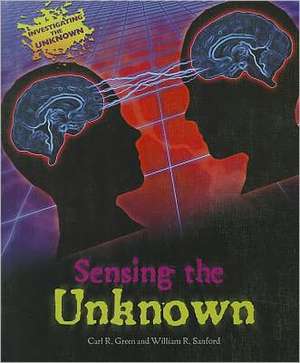 Sensing the Unknown de Carl R. Green