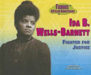 Ida B. Wells Barnett: Fighter for Justice de Patricia C. McKissack