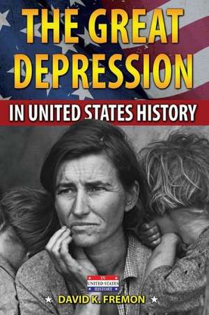 The Great Depression in United States History de David K. Fremon