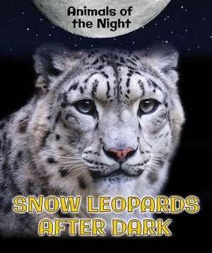 Snow Leopards After Dark de Heather Moore Niver