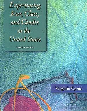 Experiencing Race, Class, and Gender in the United States de Virginia Cyrus