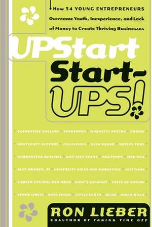 Upstart Start-Ups! de Ron Lieber