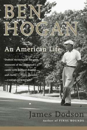 Ben Hogan: An American Life de James Dodson