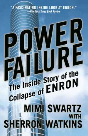 Power Failure: The Inside Story of the Collapse of Enron de Mimi Swartz