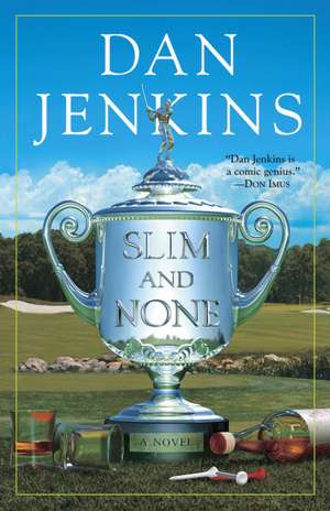 Slim and None de Dan Jenkins