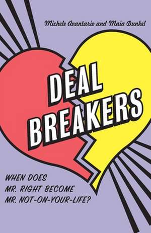 Deal Breakers: When Does Mr. Right Become Mr. Not-On-Your-Life? de Michele Avantario