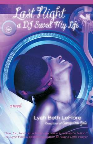 Last Night a DJ Saved My Life de Lyah Beth Leflore