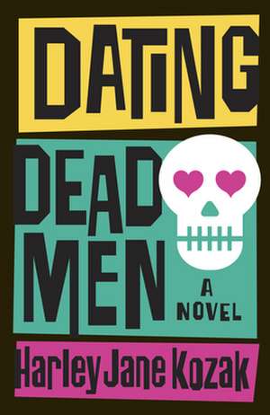 Dating Dead Men de Harley Jane Kozak