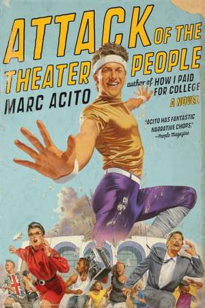 Attack of the Theater People de Marc Acito