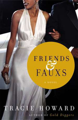 Friends & Fauxs de Tracie Howard