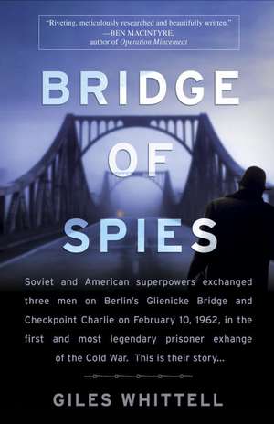 Bridge of Spies de Giles Whittell