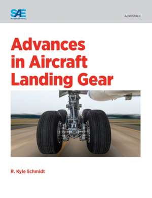 Advances in Aircraft Landing Gear de Robert Kyle Schmidt