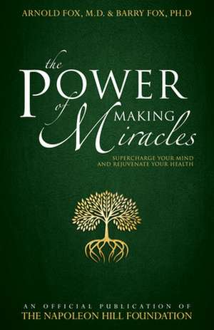 The Power of Making Miracles de Arnold Fox