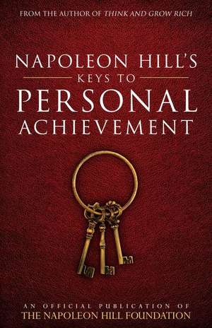 Napoleon Hill's Keys to Personal Achievement de Napoleon Hill