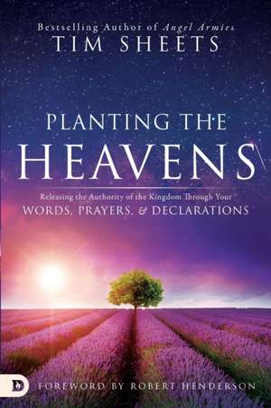 Planting the Heavens de Tim Sheets