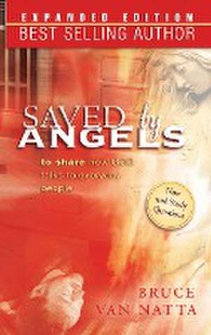 Saved by Angels Exp Edition de Bruce Van Natta