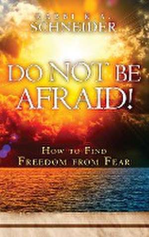 Do Not Be Afraid de Scheider, Rabbi K. a.