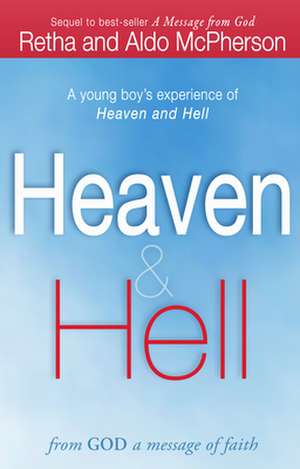 Heaven & Hell: A Young Boy's Experience of Heaven and Hell de Retha McPherson