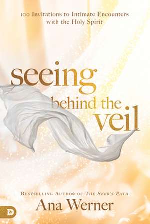 Seeing Behind the Veil de Ana Werner