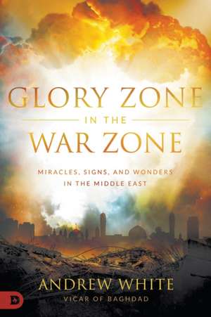 Glory Zone in the War Zone de Andrew White