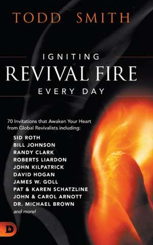 Igniting Revival Fire Everyday de Todd Smith