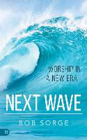 Next Wave de Bob Sorge