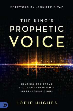 The King's Prophetic Voice de Jodie Hughes