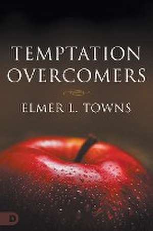 Temptation Overcomers de Elmer L. Towns