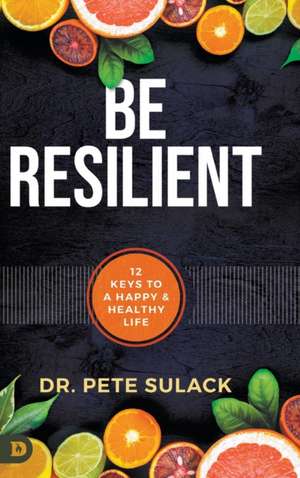 Be Resilient de Pete Sulack