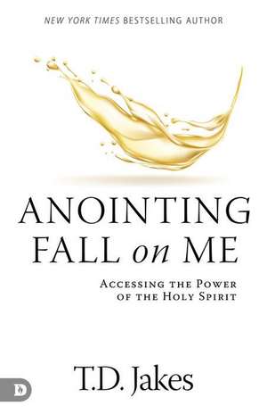 Anointing Fall On Me de T. D. Jakes