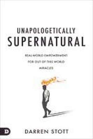 Unapologetically Supernatural de Darren Stott