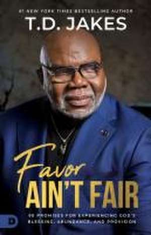 Favor Ain't Fair de T. D. Jakes