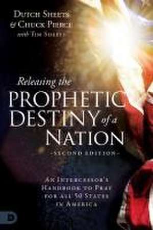 Releasing the Prophetic Destiny of a Nation [Second Edition] de Dutch Sheets